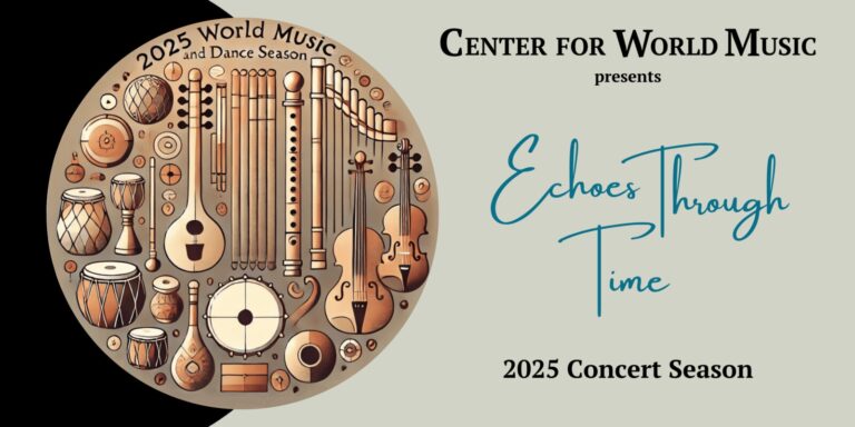 2025 Concert Season Center For World Music