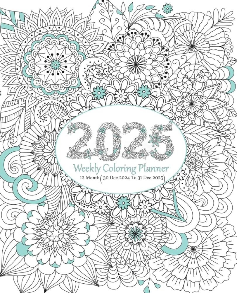 2025 Weekly Coloring Planner 12 Month 30 Dec 2024 To 31 Dec 2025 With Federal Holidays And Observances With A Relaxing Coloring Pages