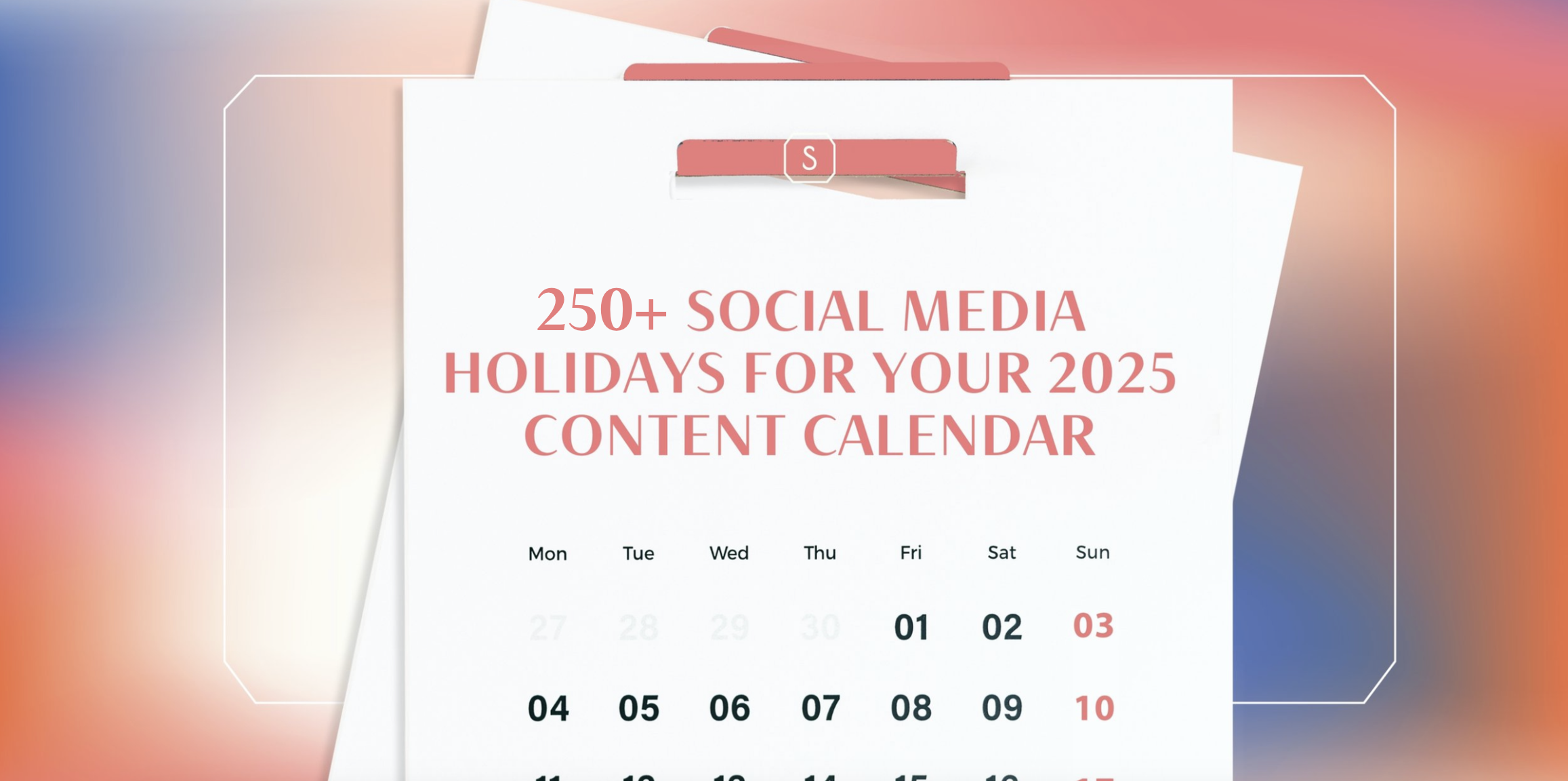 250 Social Media Holidays For Your 2025 Content Calendar